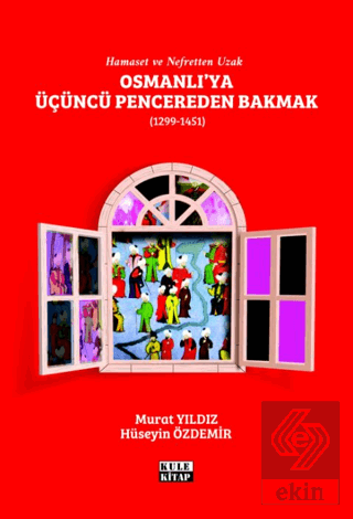 Osmanlı'ya Üçüncü Pencereden Bakmak (1299-1451)