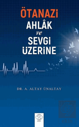 Ötanazi - Ahlak ve Sevgi Üzerine