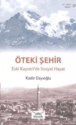 Öteki Şehir Eski Kayseri'de Sosyal Hayat