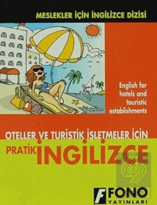 Oteller ve Turistik İşletmeler için Pratik İngiliz