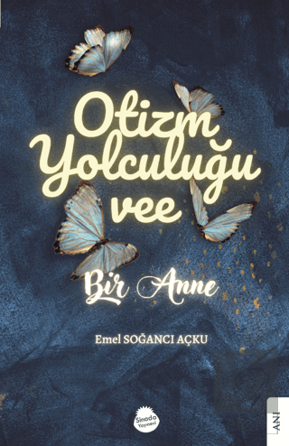 Otizm Yolculuğu Vee Bir Anne