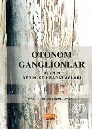 Otonom Ganglionlar: Beynin Derin İstihbarat Ağları