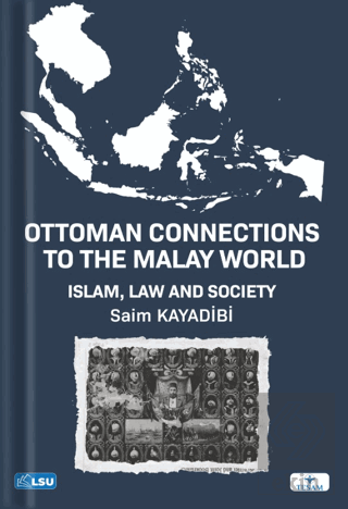 Ottoman Connections to the Malay World Islam, Law, and Society