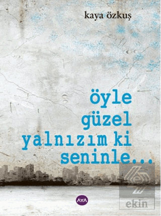 Öyle Güzel Yalnızım ki Seninle...