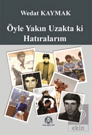 Öyle Yakın Uzakta ki Hatıralarım