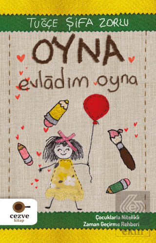 Oyna Evladım Oyna – Çocuklarla Nitelikli Zaman Geç