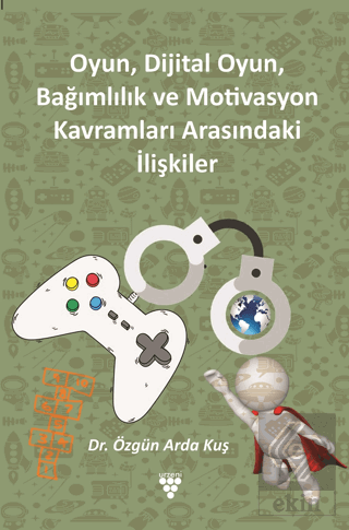 Oyun, Dijital Oyun, Bağımlılık Ve Motivasyon Kavra