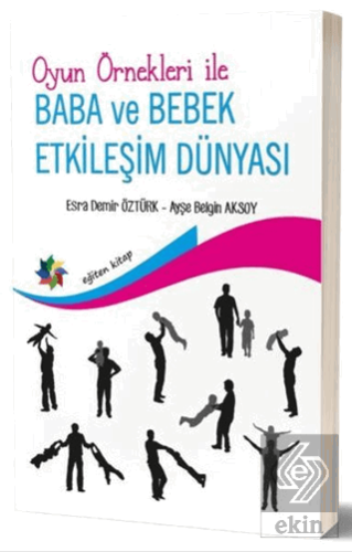 Oyun Örnekleri İle Baba ve Bebek Etkileşim Dünyası