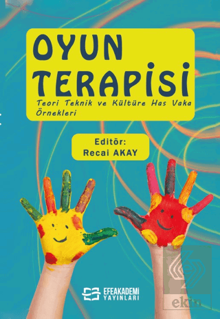 Oyun Terapisi (Teori Teknik ve Kültüre Has Vaka Ör