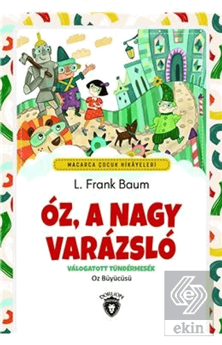 Oz, A Nagy Varazslo - Macarca Çocuk Hikayeleri