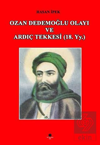 Ozan Dedemoğlu Olayı ve Ardıç Tekkesi (18. Yy.)