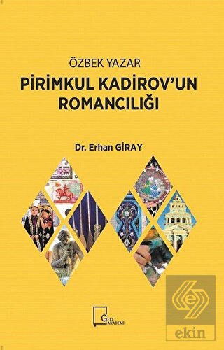 Özbek Yazar Pirimkul Kadirov\'un Romancılığı