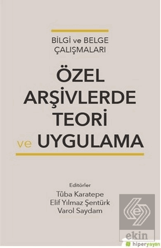 Özel Arşivlerde Teori ve Uygulama