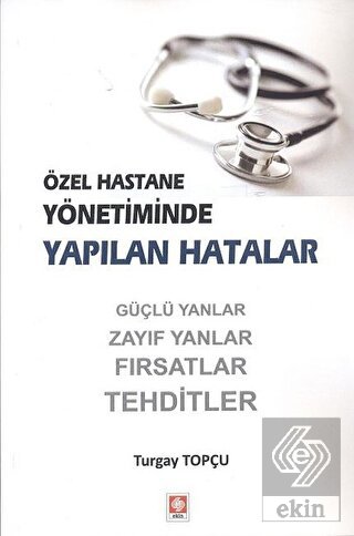 Özel Hastane Yönetiminde Yapılan Hatalar