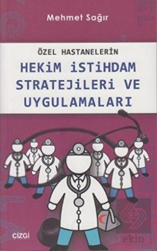 Özel Hastanelerin Hekim İstihdam Stratejileri ve U