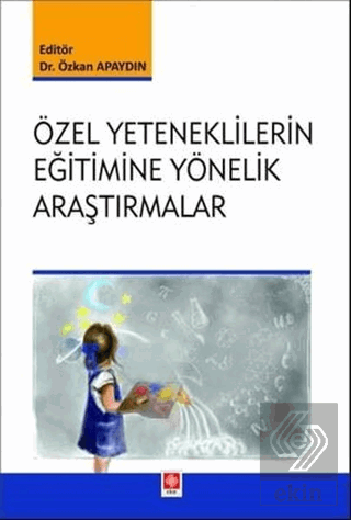 Özel Yeteneklilerin Eğitimine Yönelik Araştırmalar Özkan Apaydın