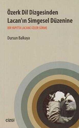 Özerk Dil Dizgesinden Lacan\'ın Simgesel Düzenine