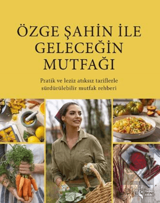 Özge Şahin ile Geleceğin Mutfağı