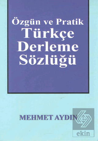 Özgün ve Pratik Türkçe Derleme Sözlüğü