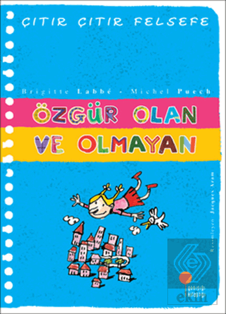 Özgür Olan ve Olmayan - Çıtır Çıtır Felsefe 9