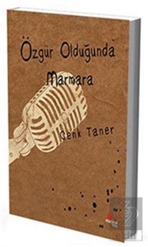 Özgür Olduğunda Marmara