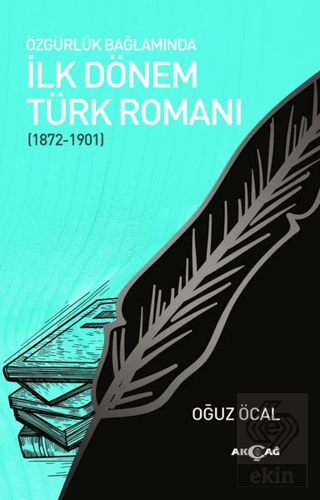 Özgürlük Bağlamında İlk Dönem Türk Romanı (1872-19