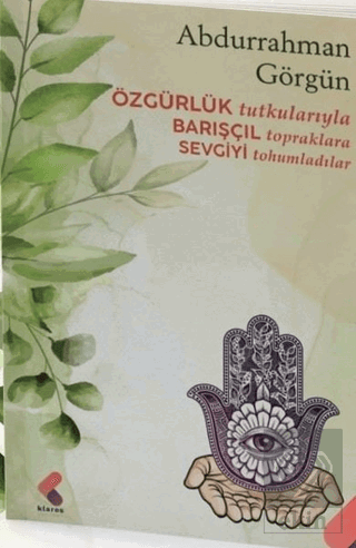 Özgürlük Tutkularıyla Barışçıl Topraklara Sevgiyi