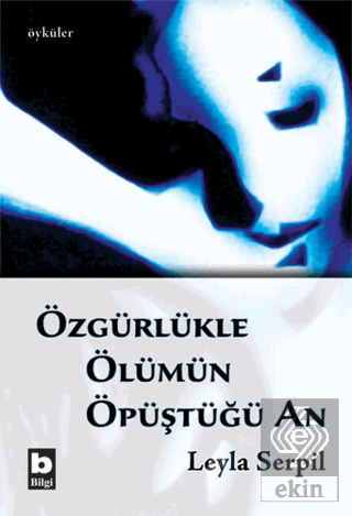 Özgürlükle Ölümün Öpüştüğü An