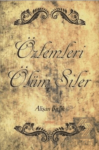 Özlemleri Ölüm Siler