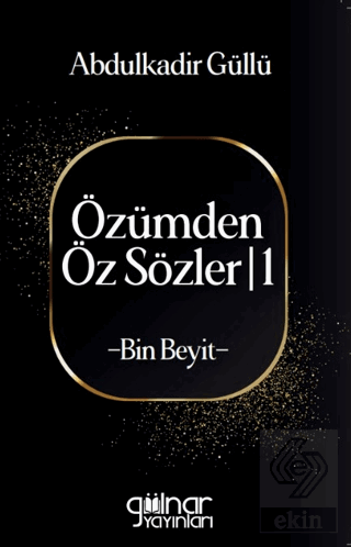 Özümden Öz Sözler - I