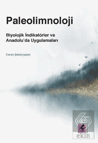 Paleolimnoloji: Biyolojik İndikatörler ve Anadolu\'