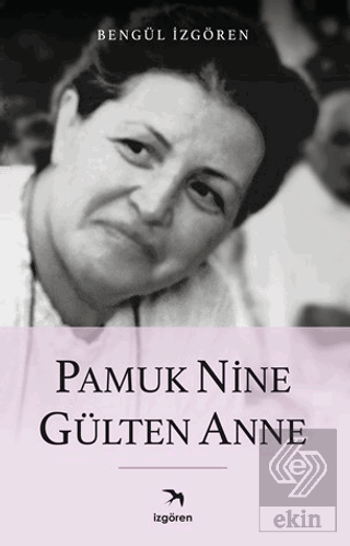 Pamuk Nine Gülten Anne