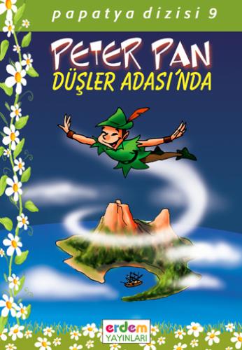 Papatya Dizisi 22 - Peter Pan Düşler Adası'nda