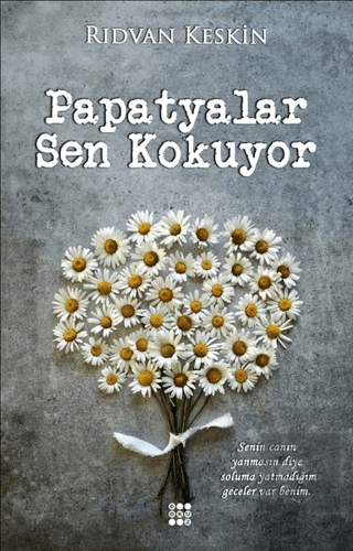 Papatyalar Sen Kokuyor