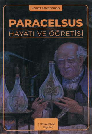 Paracelsus Hayatı ve Öğretisi