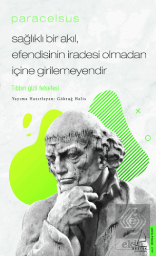 Paracelsus - Sağlıklı Bir Akıl, Efendisinin İrades