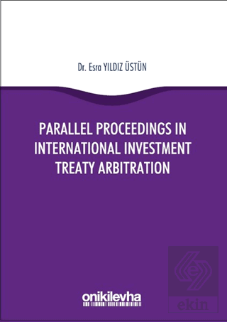 Parallel Proceedings in International Investment T