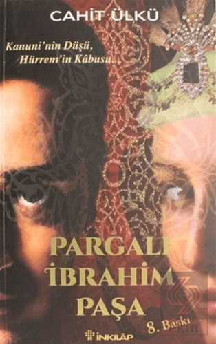 Pargalı İbrahim Paşa Kanuni\'nin Düşü, Hürrem\'in Ka