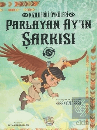 Parlayan Ay\'ın Şarkısı - Kızılderili Öyküleri