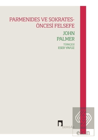 Parmenides ve Sokrates-Öncesi Felsefe