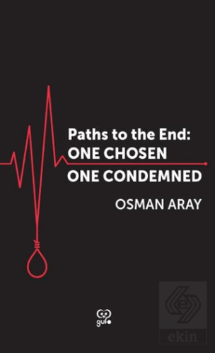 Paths To The End: One Chosen, One Condemned