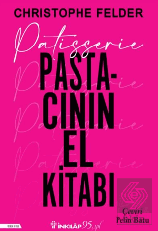 Patisserie - Pastacının El Kitabı (Ciltli)