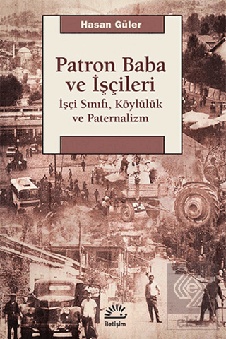 Patron Baba ve İşçileri