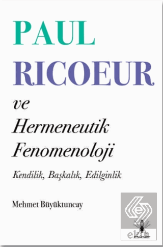 Paul Ricoeur ve Hermeneutik Fenomenoloji