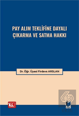 Pay Alım Teklifine Dayalı Çıkarma ve Satma Hakkı