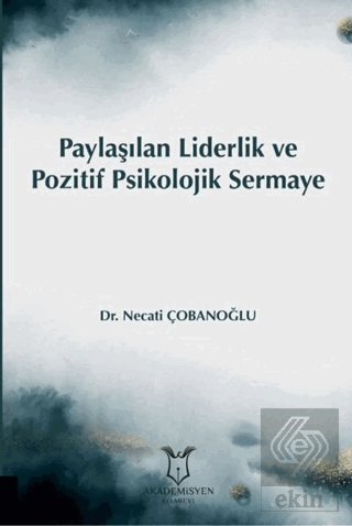 Paylaşılan Liderlik ve Pozitif Psikolojik Sermaye