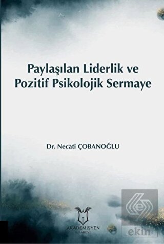 Paylaşılan Liderlik ve Pozitif Psikolojik Sermaye