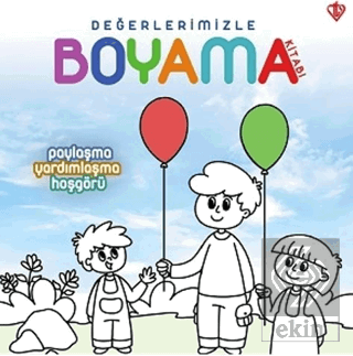 Paylaşma Yardımlaşma Hoşgörü - Değerlerimizle Boya