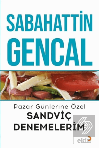 Pazar Günlerine Özel Sandviç Denemelerim