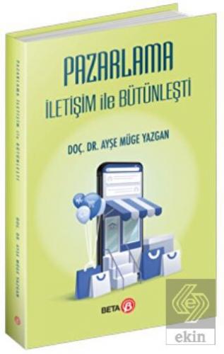 Pazarlama İletişim ile Bütünleşti